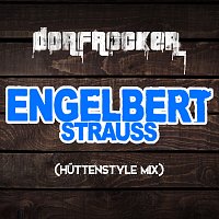 Dorfrocker – Engelbert Strauss [Huttenstyle Mix]