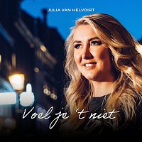 Julia van Helvoirt – Voel je 't niet