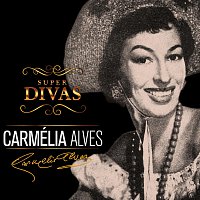 Carmelia Alves – Série Super Divas - Carmélia Alves