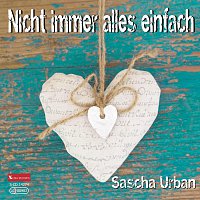 Sascha Urban – Nicht immer alles einfach