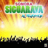 Sonora Siguaraya – Al Reventón