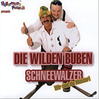 Die Wilden Buben – Schneewalzer (Wir sind die Meister)