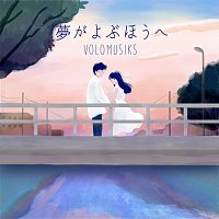 VOLOMUSIKS – Yume Ga Yobuhoue