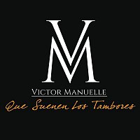 Victor Manuelle – Que Suenen los Tambores