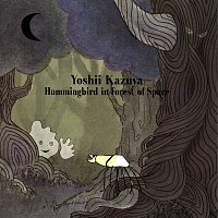 Kazuya Yoshii – Hummingbird In Forest Of Space