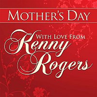 Kenny Rogers – Mothers Day With Love from Kenny Rogers