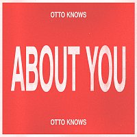 Otto Knows – About You