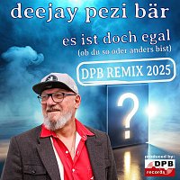 deejay pezi bar – Es ist doch egal (Ob du so oder anders bist dpb Remix 2025)