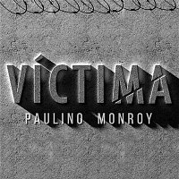 Paulino Monroy – Víctima