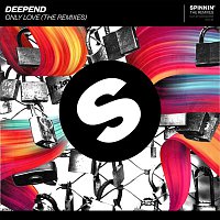 Deepend – Only Love (The Remixes)