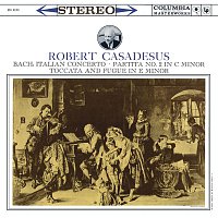 Robert Casadesus – Bach: Italian Concerto & Toccata and Fugue in E Minor & Partita No. 2