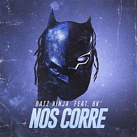 Batz Ninja – Nos corre (feat. BK)