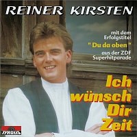 Reiner Kirsten – Ich wunsch Dir Zeit