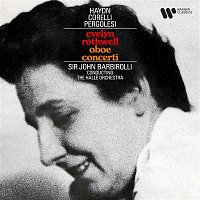 Evelyn Rothwell, Hallé Orchestra & Sir John Barbirolli – Haydn, Corelli & Pergolesi: Oboe Concerti