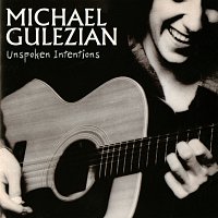 Michael Gulezian – Unspoken Intentions