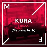 KURA – Lambo (Olly James Remix)