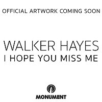 Walker Hayes – I Hope You Miss Me