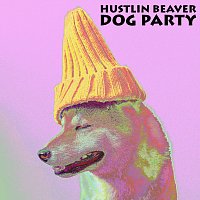 Hustlin Beaver – Dog Party