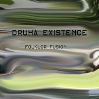 Druhá existence folklor fusion