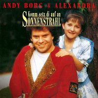 Andy Borg, Alexandra – Komm setz' di auf an Sonnenstrahl