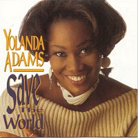 Yolanda Adams – Save The World