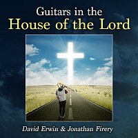 David Erwin & Jonathan Firey – Guitars in the House of the Lord