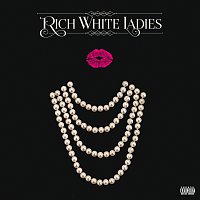 Rich White Ladies – Rich White Ladies