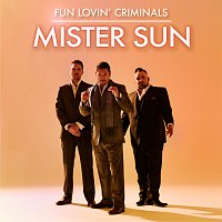 Fun Lovin' Criminals – Mister Sun