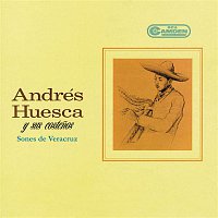 Andrés Huesca y Sus Costenos – Andrés Huesca y Sus Costenos (Sones de Veracruz)