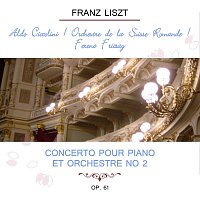 Aldo Ciccolini / Orchestre de la Suisse Romande / Ferenc Fricsay play: Franz Liszt: Concerto pour piano et orchestre no 2, op. 61
