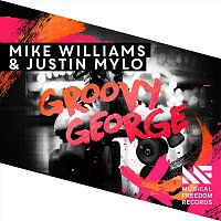 Mike Williams & Justin Mylo – Groovy George