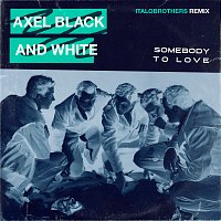 Axel Black & White – Somebody To Love [ItaloBrothers Remix]