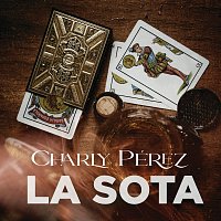 Charly Pérez – La Sota