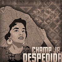 Champ Jr. – Despedida
