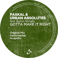 Paskal, Urban Absolutes, Byron Stingily – Gotta Make It Right