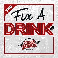 Chris Janson – The Fix a Drink EP