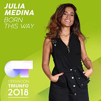 Julia Medina – Born This Way [Operación Triunfo 2018]