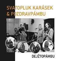 Svatopluk Karásek, Pozdravpámbu – Dejžtopámbu CD