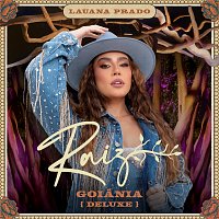 Lauana Prado – Raiz Goiania [Ao Vivo / Deluxe]
