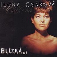 Ilona Csáková – Blizka i vzdalena