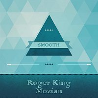 Roger King Mozian – Smooth