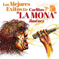 Los Mejores Éxitos De Carlitos "La Mona" Jiménez