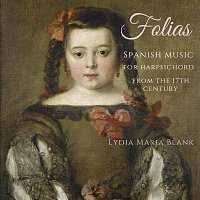 Lydia Maria Blank – Folias - Spanish Music for Harpsichord from the 17th Century