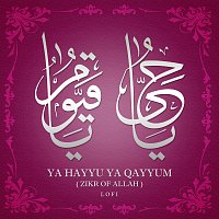 Daniya Ali, Pratham – Ya Hayyu Ya Qayyum (Zikr Of Allah) [Lofi]