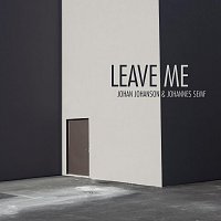 Johan Johanson, Johannes Semf – Leave Me