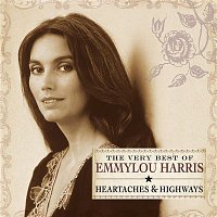 Emmylou Harris – Heartaches & Highways: The Very Best Of Emmylou Harris