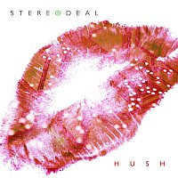 Stereodeal – Hush