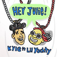 Kyle – Hey Julie! (feat. Lil Yachty)