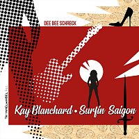 Dee Dee Schreck – Kay Blanchard - Surfin' Saigon