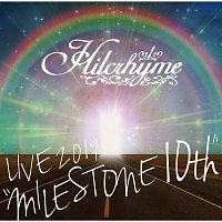 Hilcrhyme – Hilcrhyme LIVE 2019 "MILESTONE 10th"